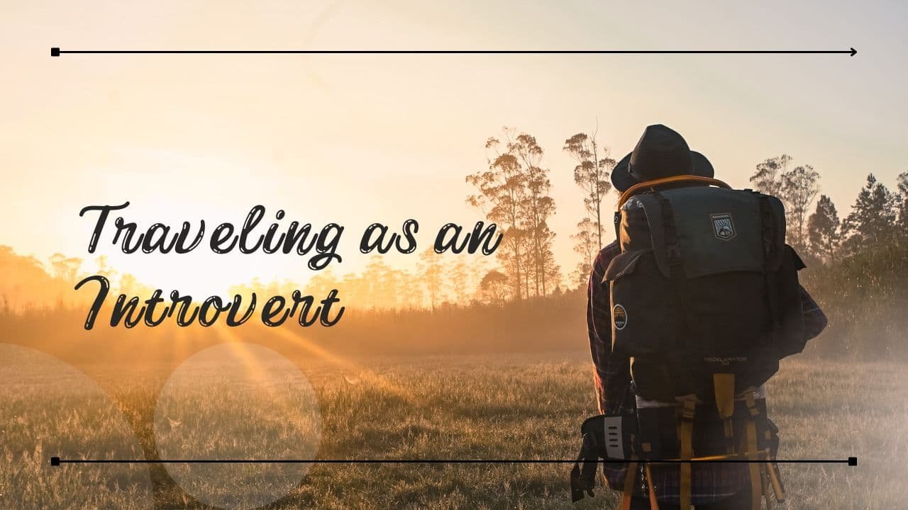 Traveling as an Introvert