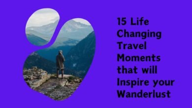 life changing Travel moments